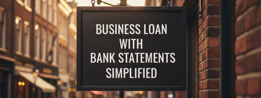 Business loan with bank statements simplified
